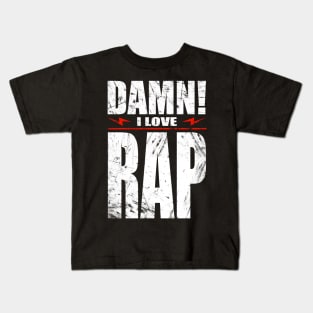 Damn I Love Rap Kids T-Shirt